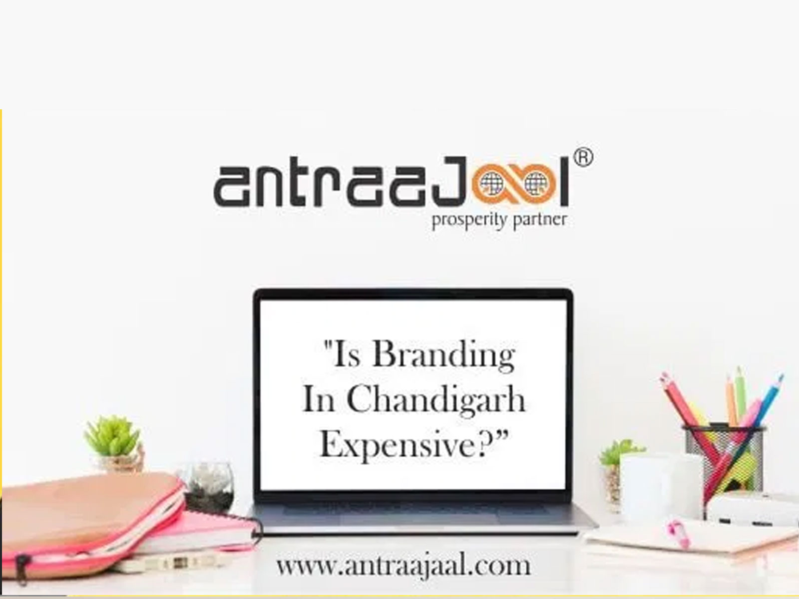 Is Branding in Chandigarh expensive?