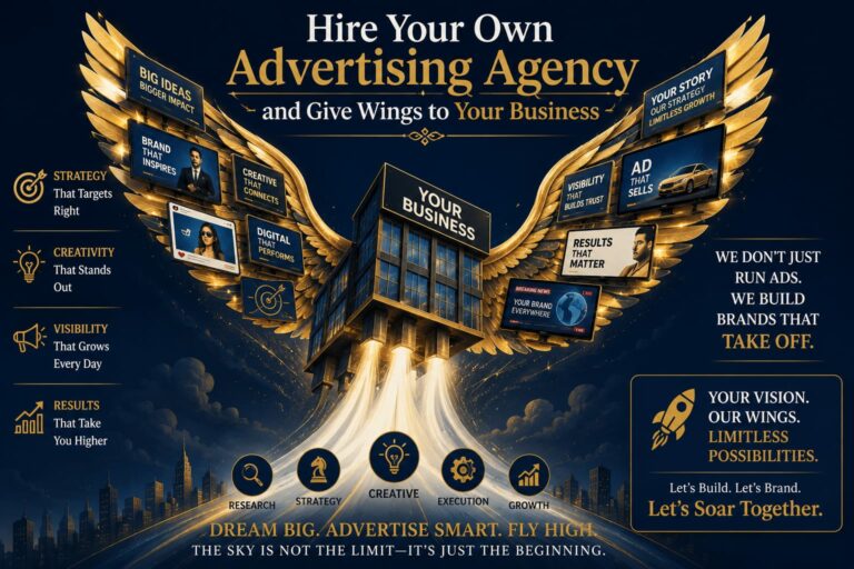 Hire Your Own Advertising Agency and Give Wings to Your Business