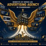Benefits of hiring an advertising agency in Chandigarh