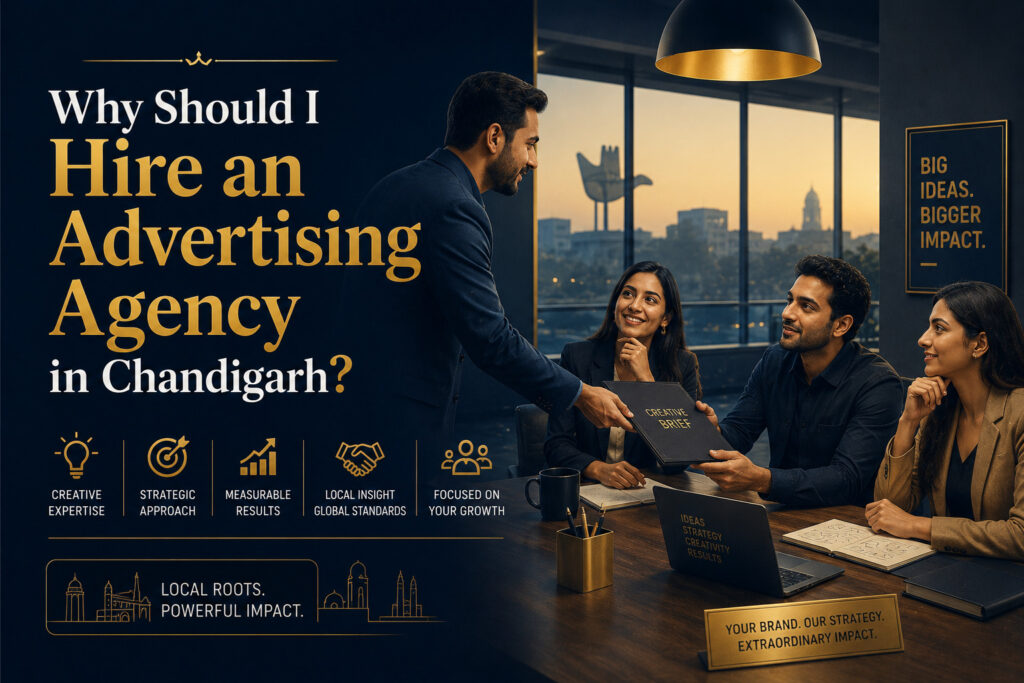 Why Should I Hire an Advertising Agency in Chandigarh?