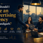 Why Should I Hire an Advertising Agency in Chandigarh?