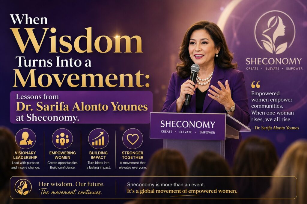 When Wisdom Turns Into a Movement: Lessons from Dr. Sarifa Alonto Younes at Sheconomy