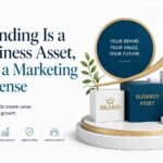 Branding Is a Business Asset, Not a Marketing Expense