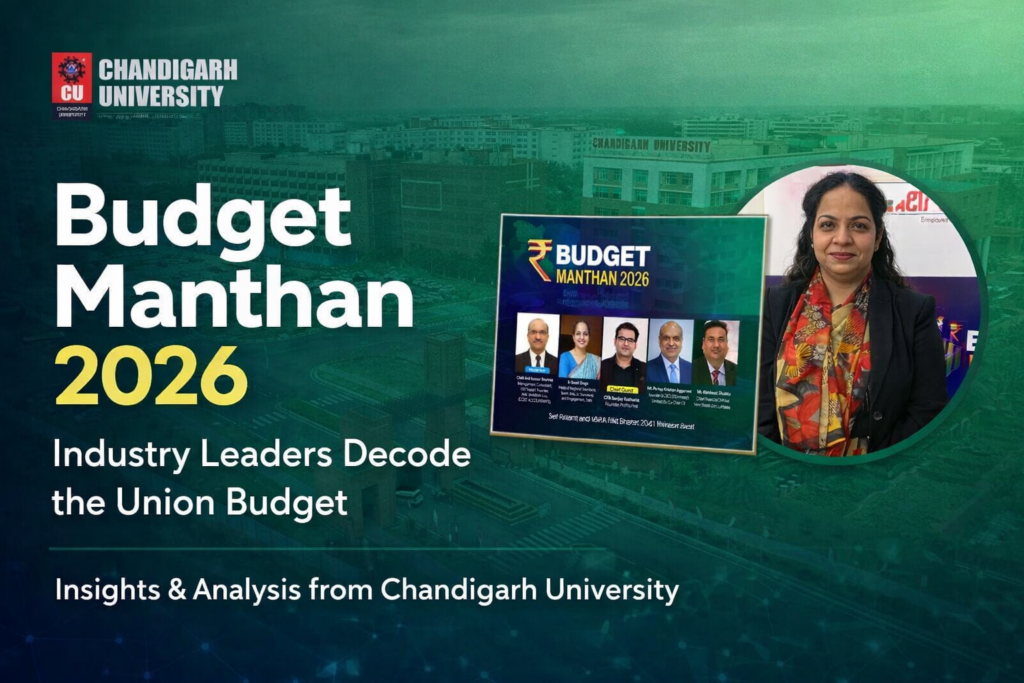 Budget Manthan 2026 at Chandigarh University: Industry Leaders Decode the Union Budget