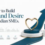 How to Build Brand Desire in Indian SMEs